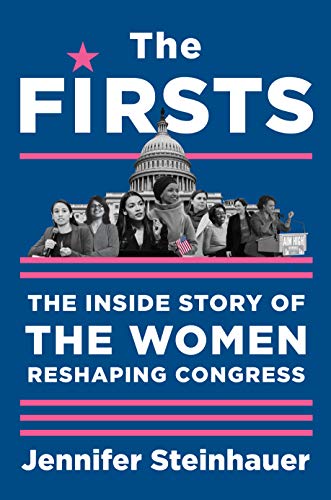 Firsts, The: The Inside Story of the Women Reshaping Congress