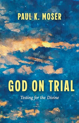 God on Trial : Testing for the Divine