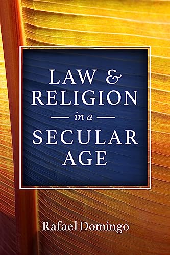 Law and Religion in a Secular Age