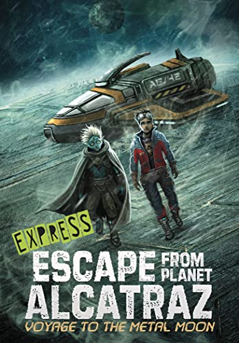 Voyage to the Metal Moon - Express Edition (Escape from Planet Alcatraz - Express Editions)