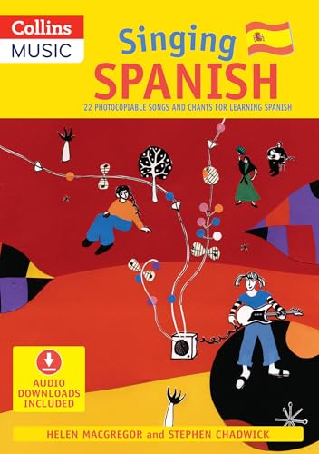 Singing Spanish (Book + Download) : 22 Photocopiable Songs and Chants for Learning Spanish