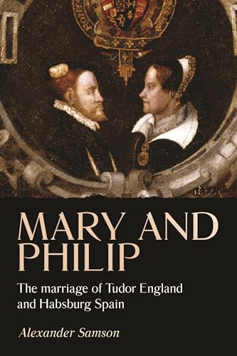 Book cover depicting portraits of Mary I and Philip II, titled "Mary and Philip.