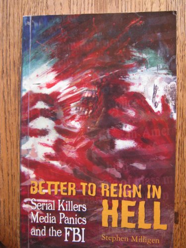 Better To Reign In Hell: Serial Killers