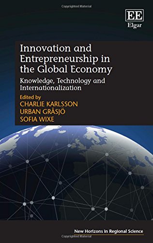Innovation and Entrepreneurship in the Global Economy: Knowledge