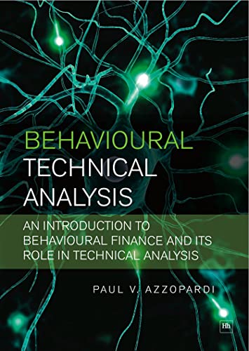 Behavioural Technical Analysis : An introduction to behavioural finance and its role in technical analysis