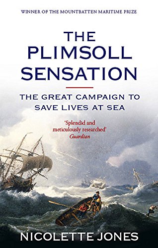 The Plimsoll Sensation: The Great Campaign to Save Lives at Sea