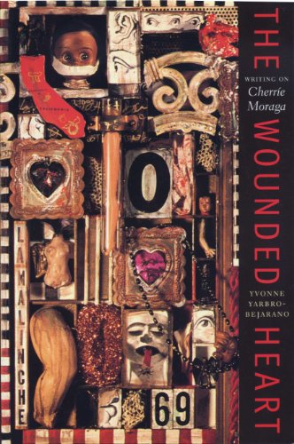 The Wounded Heart: Writing on Cherrie Moraga