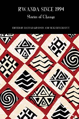 Rwanda Since 1994 : Stories of Change : 10