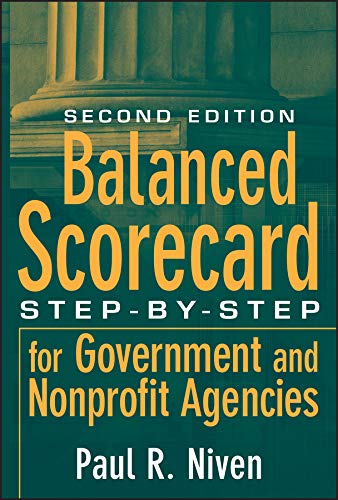 Balanced Scorecard: Step-by-Step for Government and Nonprofit Agencies