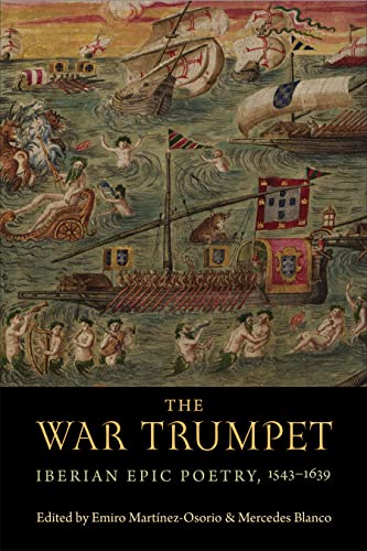 The War Trumpet : Iberian Epic Poetry, 1543-1639