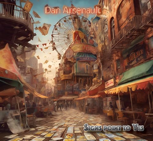 Album cover for Dan Arsenaultās āSigns Point To Yesā featuring a carnival scene.