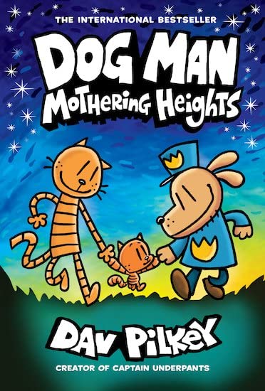 Dav Pilkey - Mothering Heights (Dog Man 10): the laugh-out-loud, blockbusting full-colour graphic novel from international bestselling author Dav Pilkey: Volume 10