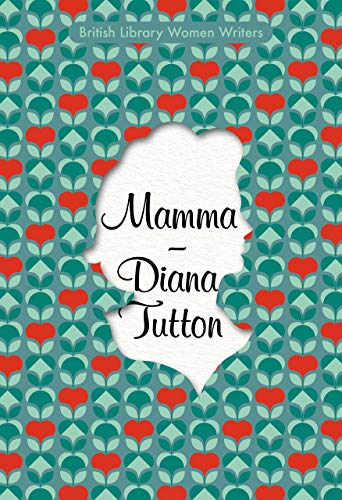 Mamma: 9 (British Library Women Writers)
