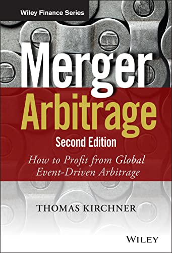 Merger Arbitrage: How to Profit from Global Event-Driven Arbitrage
