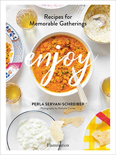 Enjoy: Recipes for Memorable Gatherings (Vie pratique et bien-être)