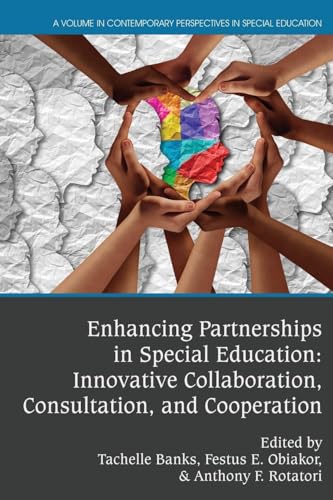 Enhancing Partnerships in Special Education : Innovative Collaboration, Consultation, and Cooperation