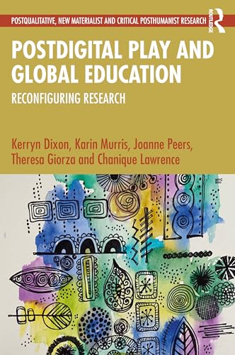 Postdigital Play and Global Education : Reconfiguring Research