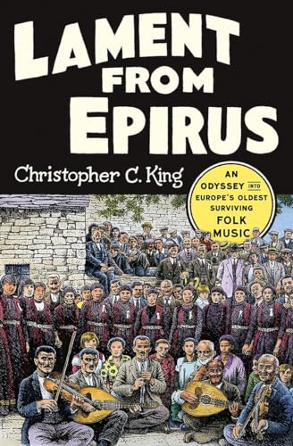 Lament from Epirus: An Odyssey into Europes Oldest Surviving Folk Music