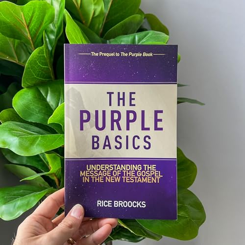 The Purple Basics : Understanding the Message of the Gospel in the New Testament