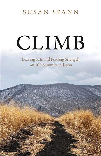 Climb: Leaving Safe and Finding Strength on 100 Summits in Japan