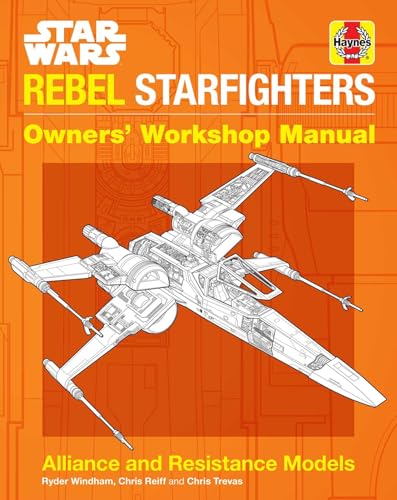 Star Wars: Rebel Starfighters : Owners' Workshop Manual