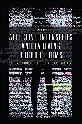 Affective Intensities and Evolving Horror Forms : From Found Footage to Virtual Reality