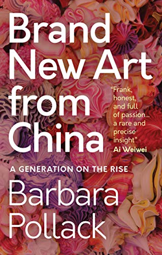 Brand New Art From China: A Generation on the Rise (T&t Clark Enquiries in Theological Ethics)