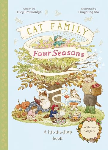 Cat Family Four Seasons : A Lift-the-Flap Book (with over 140 flaps)