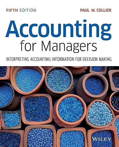 Accounting for Managers - Interpreting Accounting Information for Decision Making 5E