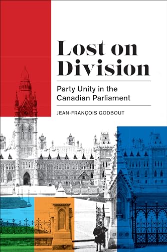 Lost on Division : Party Unity in the Canadian Parliament