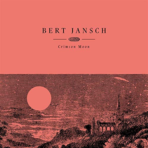 Bert Jansch "Crimson Moon" CD cover: red landscape with a full moon.