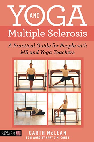 Yoga and Multiple Sclerosis: A Practical Guide for People with MS and Yoga Teachers