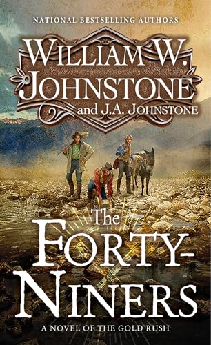 Forty-Niners, The : A Novel of the Gold Rush