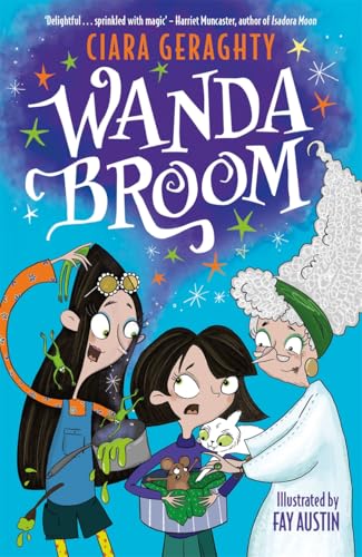 Wanda Broom : for fans of Isadora Moon and The Worst Witch