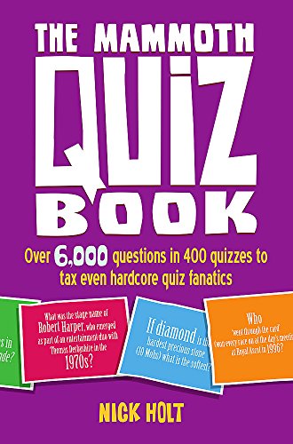 The Mammoth Quiz Book: Over 6,000 Fun and Fascinating Questions (Mammoth Books): Over 6,000 questions in 400 quizzes to tax even hardcore quiz fanatics
