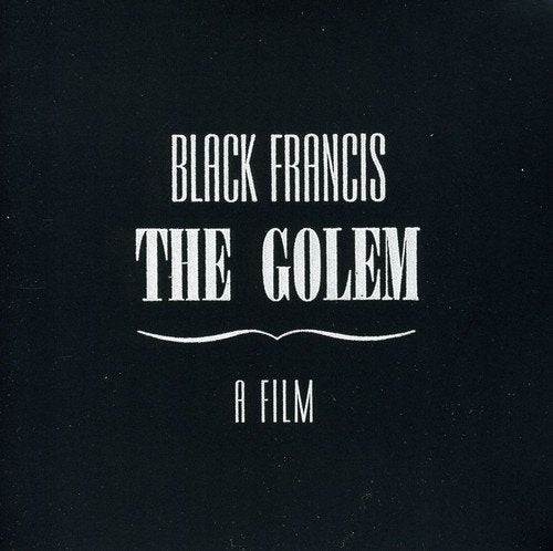 Black and white text reads "Black Francis - The Golem, A Film".