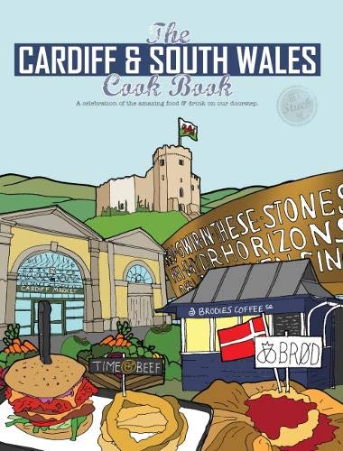 The Cardiff Cook Book: A celebration of the amazing food and drink on our doorstep (Get Stuck In): 30