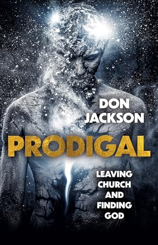 Prodigal : Leaving Church and Finding God