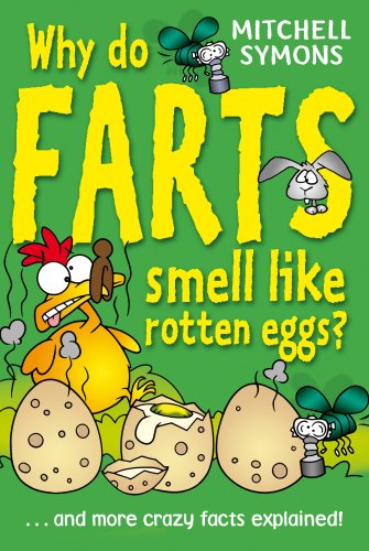 Why Do Farts Smell Like Rotten Eggs? (Mitchell Symons' Trivia Books, 4)
