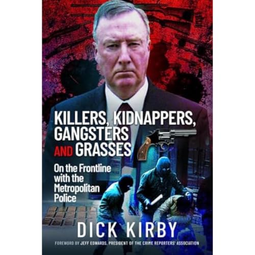 Killers, Kidnappers, Gangsters and Grasses : On the Frontline with the Metropolitan Police