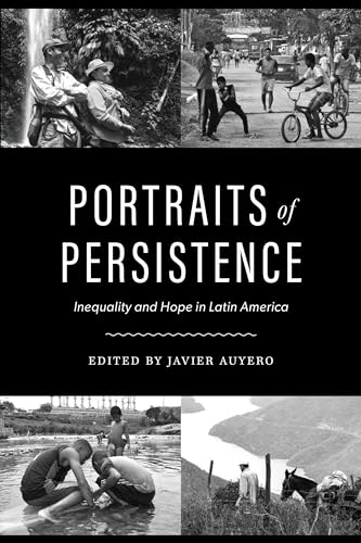 Portraits of Persistence : Inequality and Hope in Latin America