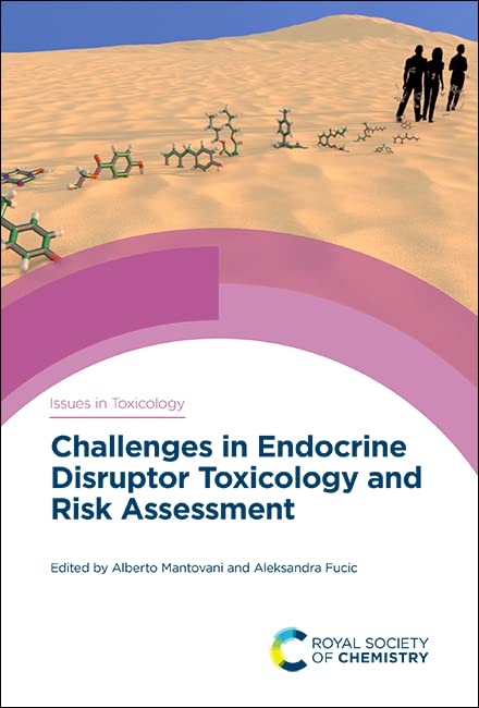 Challenges in Endocrine Disruptor Toxicology and Risk Assessment : Volume 42