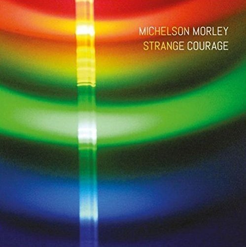 CD cover for Michelson Morley’s “Strange Courage” with colorful light streaks.