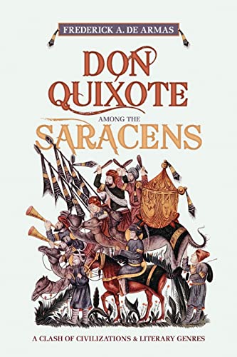 Don Quixote Among the Saracens : A Clash of Civilizations and Literary Genres