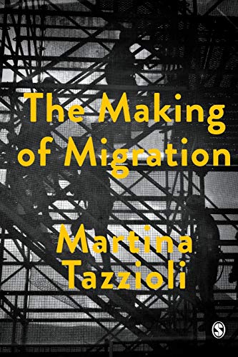 The Making of Migration: The Biopolitics of Mobility at Europe’s Borders.