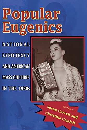 Popular Eugenics: National Efficiency and American Mass Culture in the 1930s