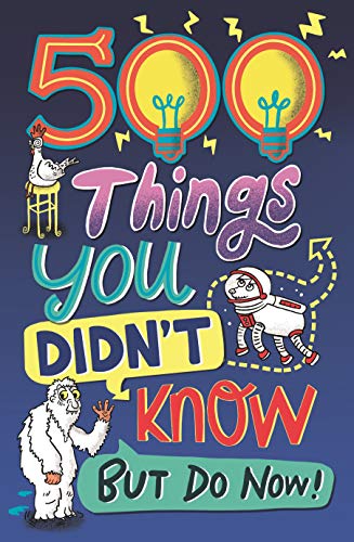 500 Things You Didn't Know: ... But Do Now!: 1
