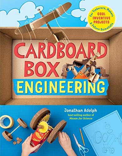 Cardboard Box Engineering : Cool, Inventive Projects for Tinkerers, Makers & Future Scientists