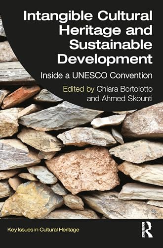 Intangible Cultural Heritage and Sustainable Development : Inside a UNESCO Convention