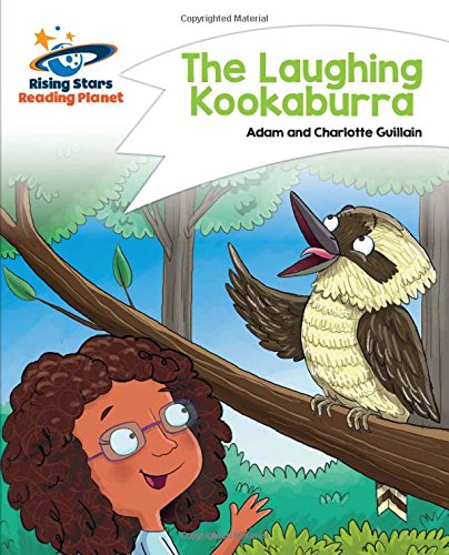 Reading Planet - The Laughing Kookaburra - White: Comet Street Kids (Rising Stars Reading Planet)